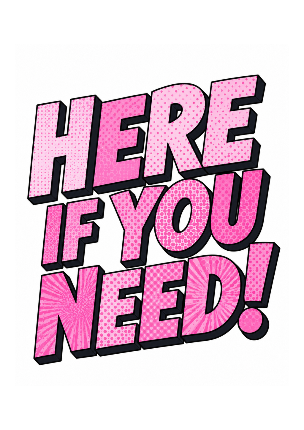 'Here if you need' Prints