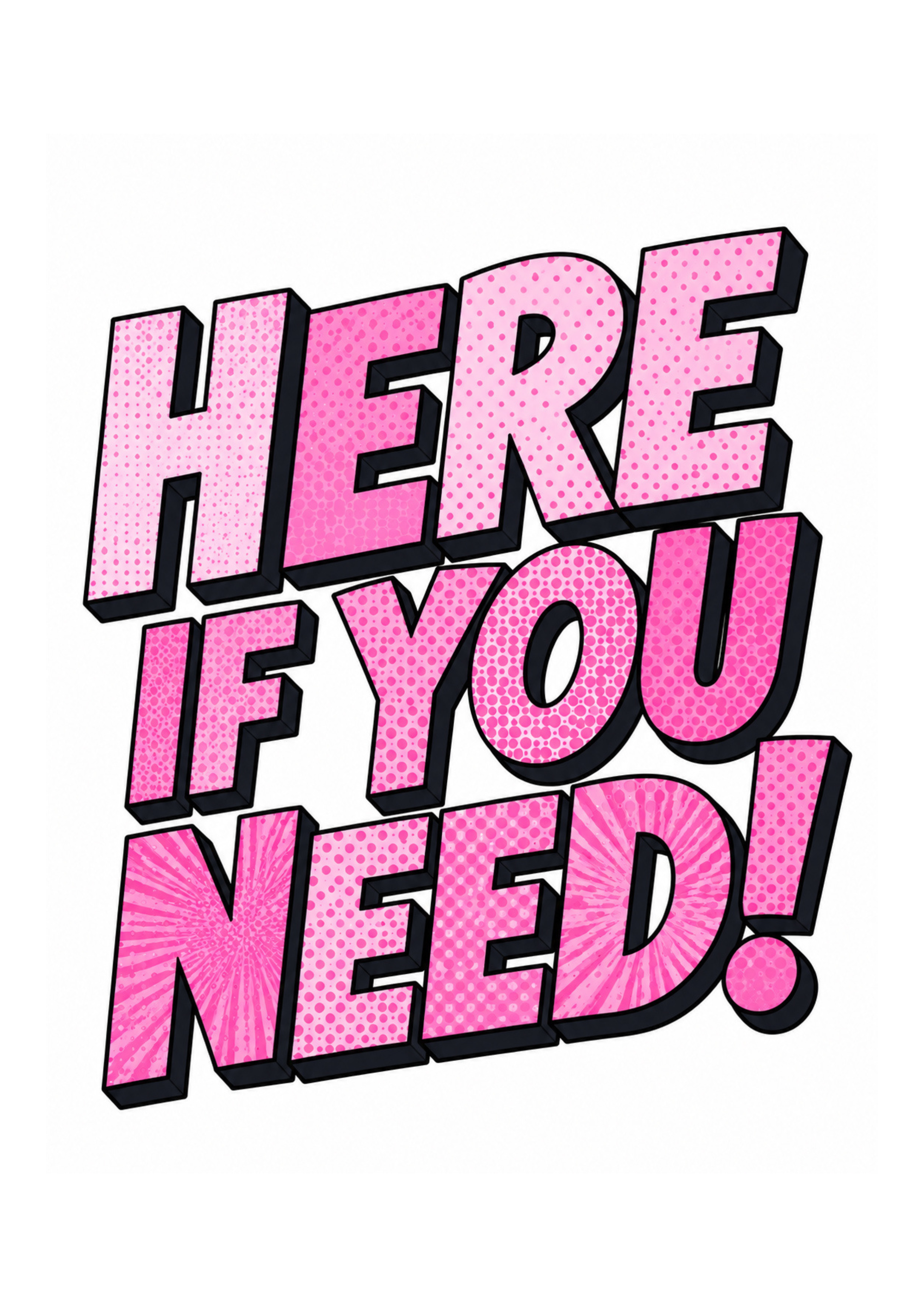 'Here if you need' Prints