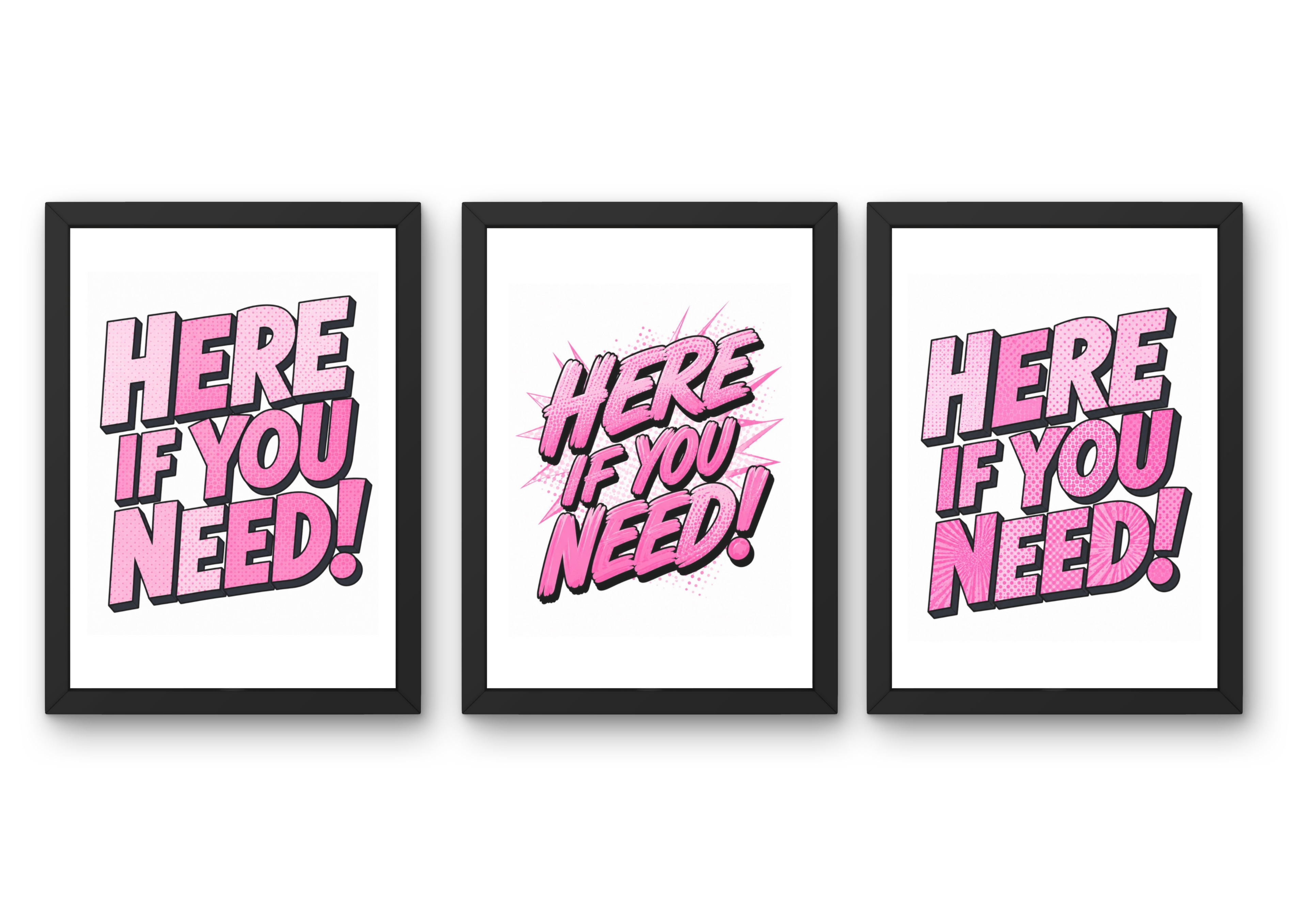 'Here if you need' Prints